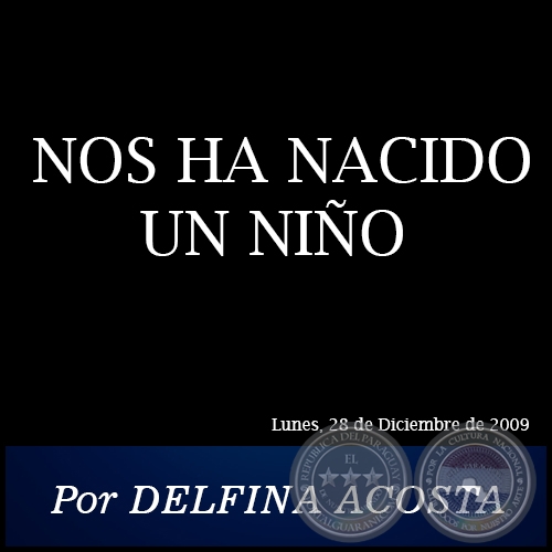 NOS HA NACIDO UN NIÑO - Por DELFINA ACOSTA - Lunes, 28 de Diciembre de 2009